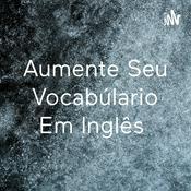 Podcast Aumente Seu Vocabúlario Em Inglês