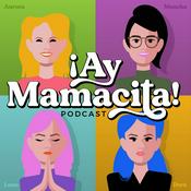 Podcast ¡Ay Mamacita!