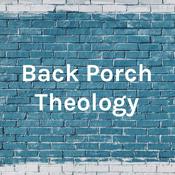 Podcast Back Porch Theology