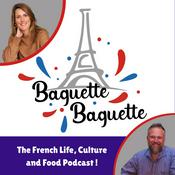 Podcast Baguette Baguette -the French Lifestyle and Culture Podcast !