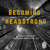 Podcast Becoming HeadStrong