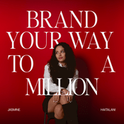 Podcast Brand Your Way to A Million