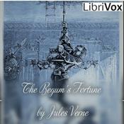 Podcast Begum's Fortune, The by Jules Verne (1828 - 1905)