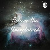 Podcast Believe the Unexplained
