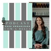 Podcast Bella Organização
