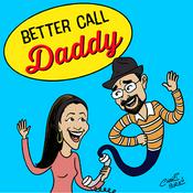 Podcast Better Call Daddy