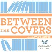 Between The Covers : Conversations with Writers in Fiction, Nonfiction & Poetry