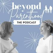 Podcast Beyond Parenthood