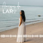Podcast Amigas da Lari