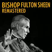 Podcast Bishop Fulton Sheen Remastered