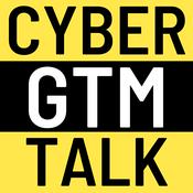 Podcast Cyber Go-To-Market Talk | Cybersecurity B2B Sales Leadership & Revenue Growth