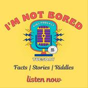 Podcast I Am Not Bored - Kids News, Stories & Fun Facts