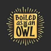 Podcast Boiled as an Owl