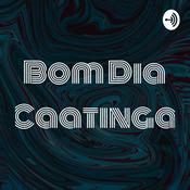 Podcast Bom Dia Caatinga