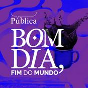Podcast Bom Dia, Fim do Mundo
