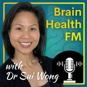 Podcast Brain Health FM with Dr Sui Wong