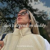 Podcast Don't Depend On Daddy