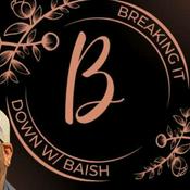 Podcast Breaking it down w/ Baish