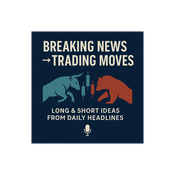 Podcast Breaking News To Trading Moves