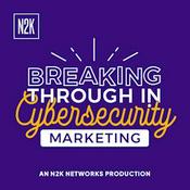 Podcast Breaking Through in Cybersecurity Marketing