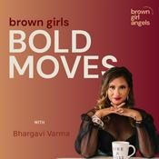 Podcast Brown Girls, Bold Moves