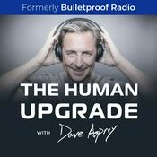 Podcast The Human Upgrade with Dave Asprey