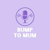 Podcast Bump to Mum