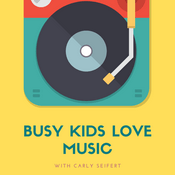 Podcast Busy Kids Love Music