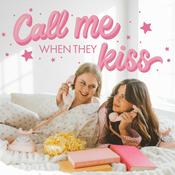 Podcast Call Me When They Kiss