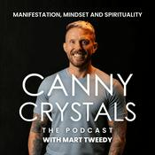 Podcast Canny Crystals: Manifestation, mindset and spirituality, with Mart Tweedy