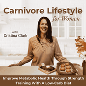 Podcast Carnivore Lifestyle for Women | Lose Weight, Workouts, Meal Prep, Low-Carb, Strength Training