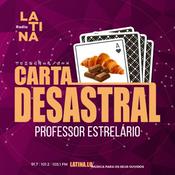 Podcast Carta Desastral - Rádio Latina