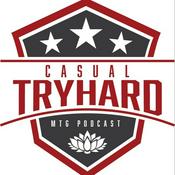 Podcast Casual Try Hard MTG
