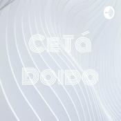 Podcast Ce Tá Doido