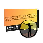 Podcast Cerco il Tuo volto