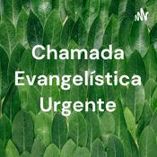 Podcast Chamada Evangelística Urgente