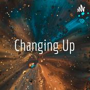 Podcast Changing Up