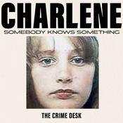 Podcast Charlene: Somebody Knows Something
