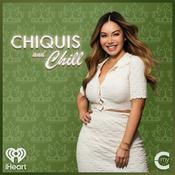 Podcast Chiquis and Chill