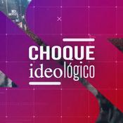 Podcast Choque Ideológico