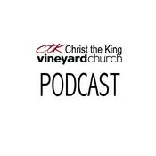 Podcast Christ The King Vineyard Podcast