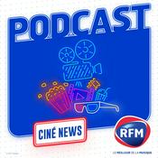 Podcast Ciné News - la sélection des sorties ciné avec RFM