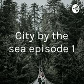Podcast City by the sea episode 1