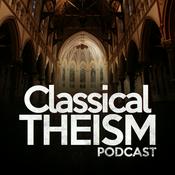 Podcast Classical Theism Podcast