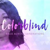 Podcast Colorblind: Race Across Generations