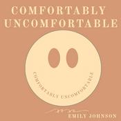 Podcast Comfortably Uncomfortable