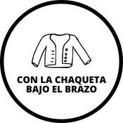 Podcast Con la chaqueta bajo el brazo