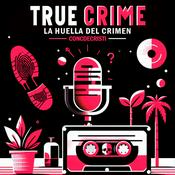 Podcast True crime | La huella del crimen