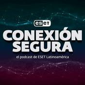 Podcast Conexión Segura: el Podcast de ESET Latinoamérica