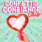 Podcast Confettis & confiance club